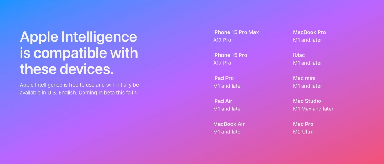 Apple Intelligence is compatible with the following Apple devices.