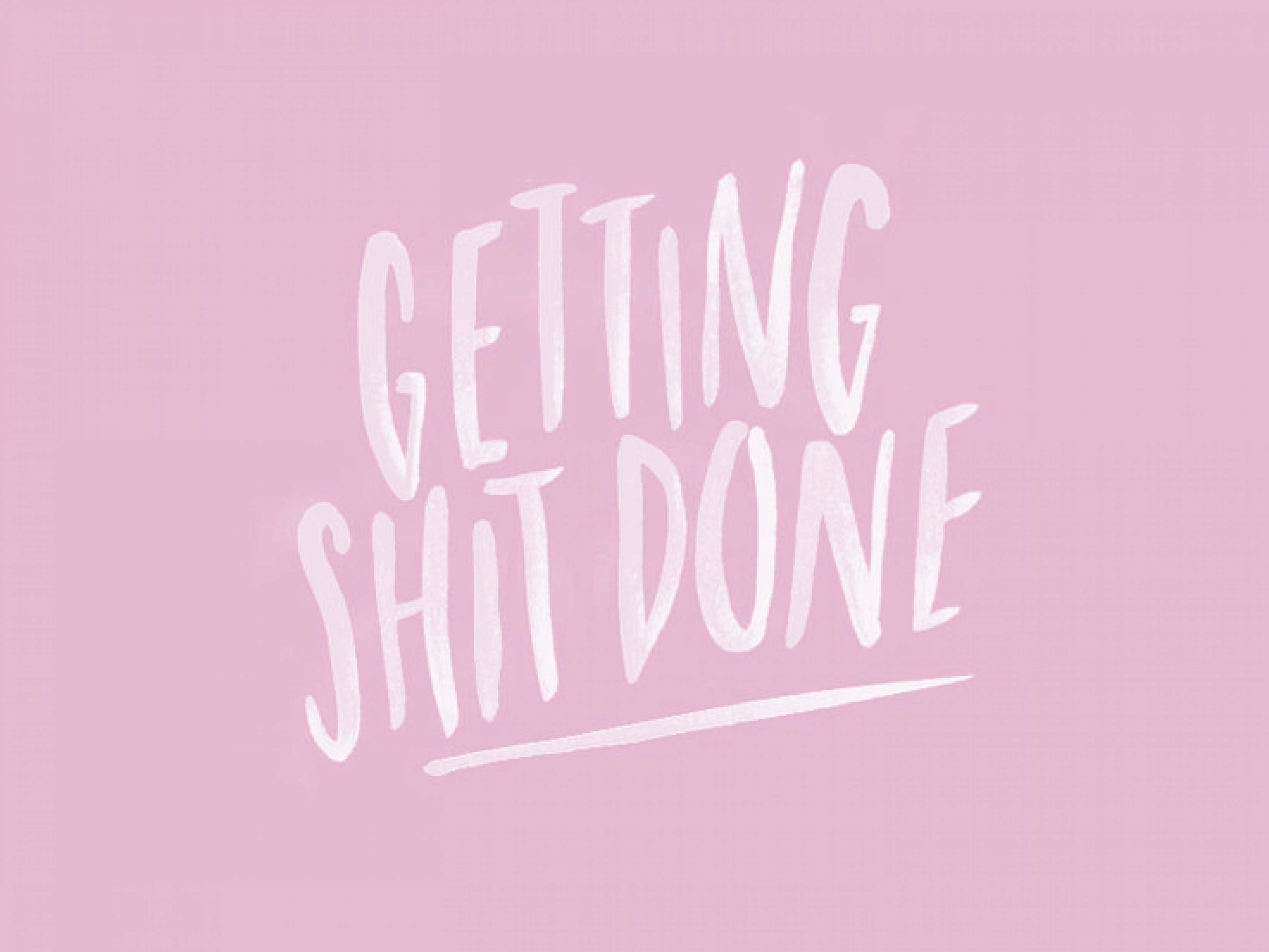 Getting Shit Done Pink Quote wallpaper for Apple iPhone, Apple Watch, Mac, iPad and Apple Watch