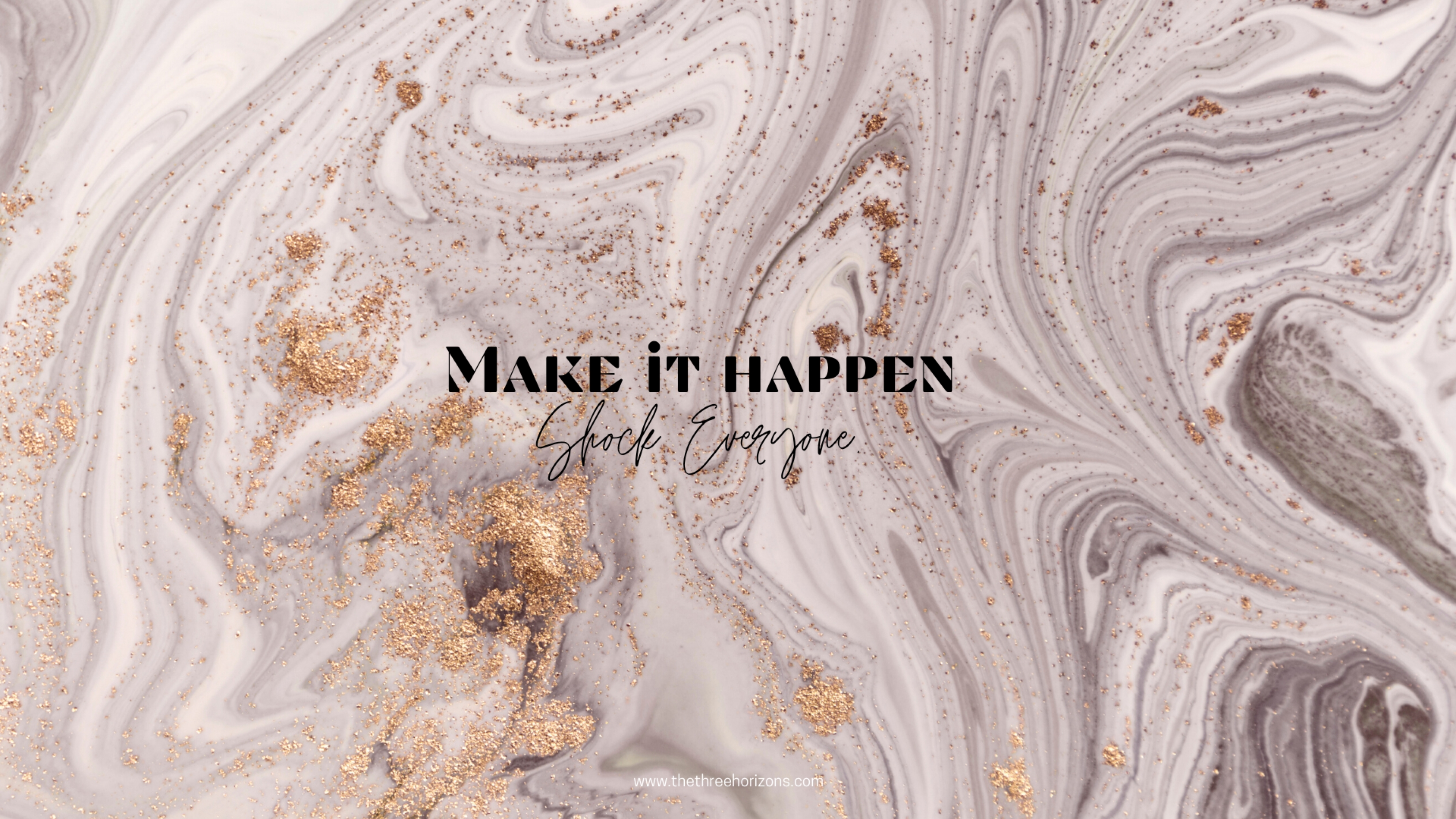 Make It Happen Inspiration Quote Marble Gold wallpaper for Apple iPhone, Apple Watch, Mac, iPad and Apple Watch