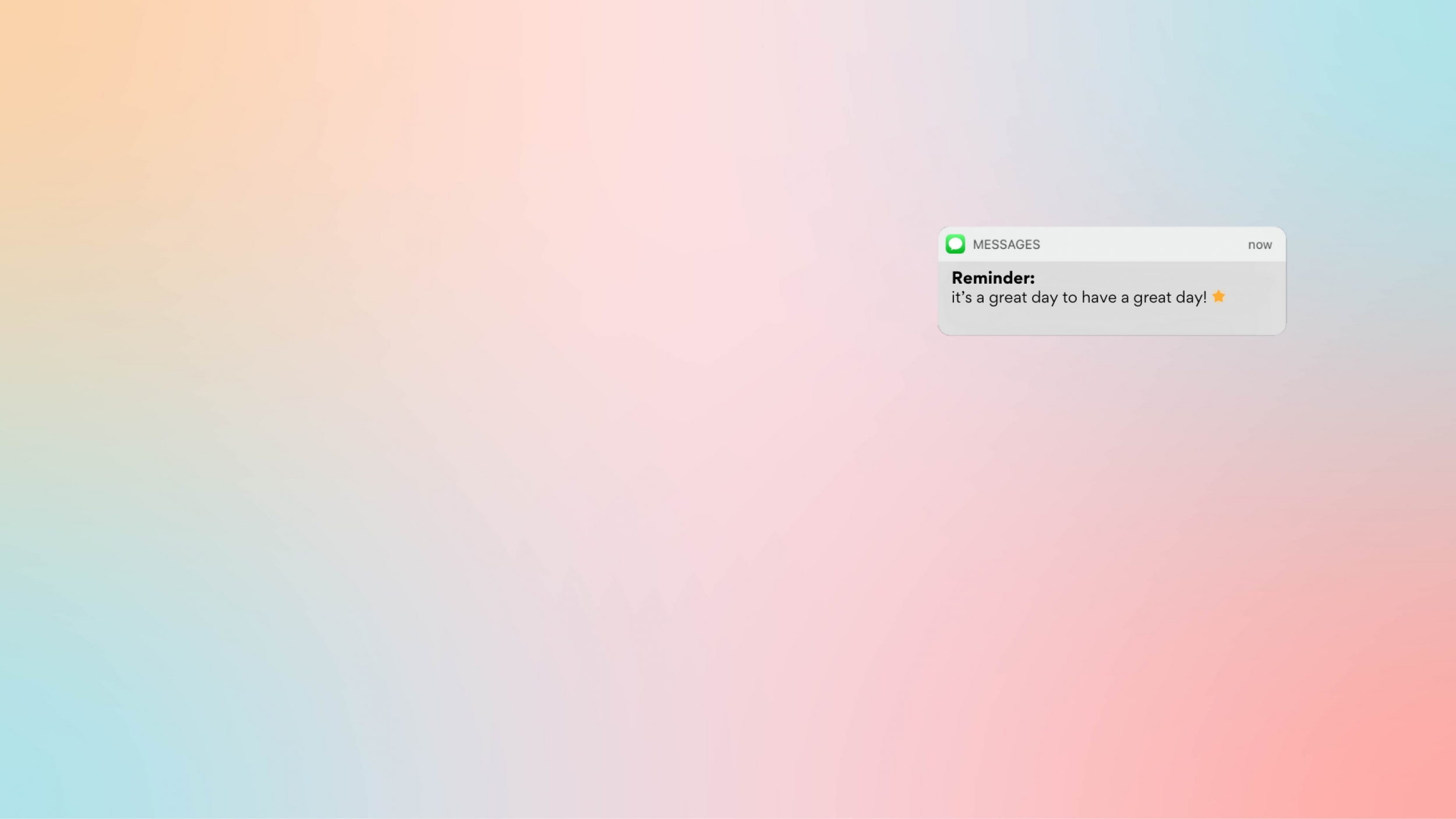 Pastel Gradient macOS Notification Alert Quote Its A Great Day To Have A Great Day wallpaper for Apple iPhone, Apple Watch, Mac, iPad and Apple Watch